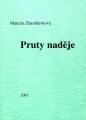 Zlatohlávková, Marcela: Pruty naděje