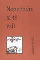 Muška, Ladislav: Nenechám si Tě vzít